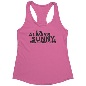 Always Sunny in Conshohocken Racerback Tank