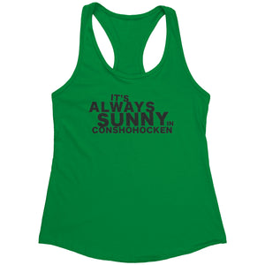 Always Sunny in Conshohocken Racerback Tank