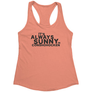 Always Sunny in Conshohocken Racerback Tank