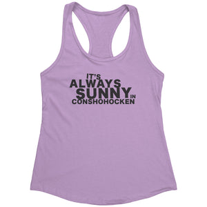 Always Sunny in Conshohocken Racerback Tank