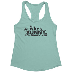 Always Sunny in Conshohocken Racerback Tank