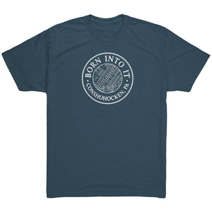 Born Into It Conshohocken T-Shirt