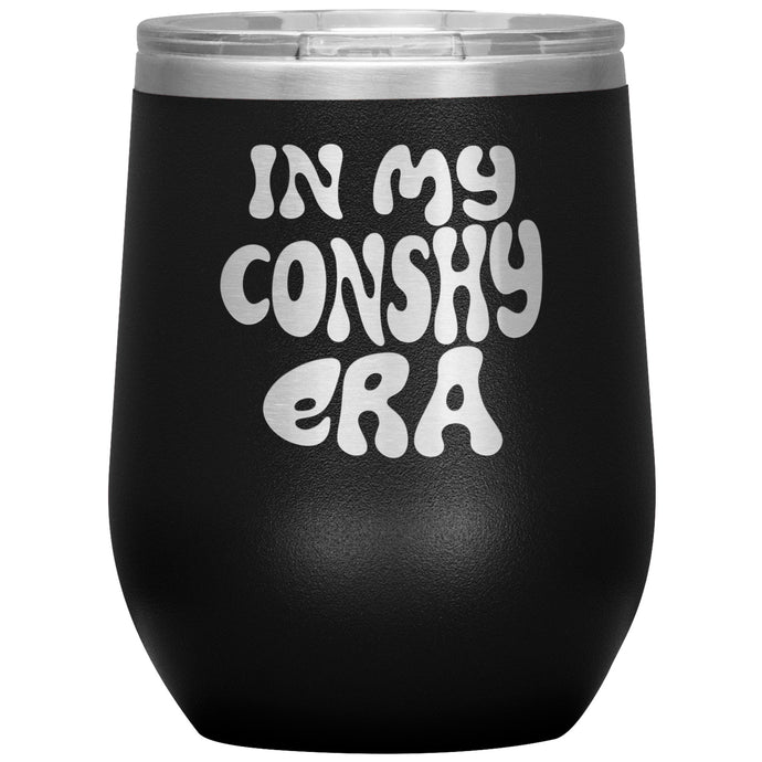 In My Conshy Era - Wine Tumbler