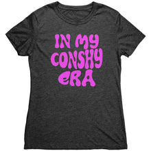In My Conshy Era - Women's Next Level Triblend