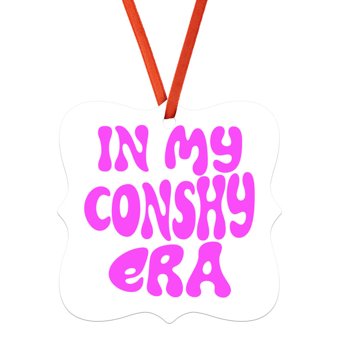 In My Conshy Era Ornament