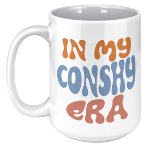 In My Conshy Era White 15 oz Mug