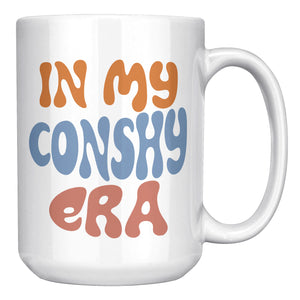 In My Conshy Era White 15 oz Mug