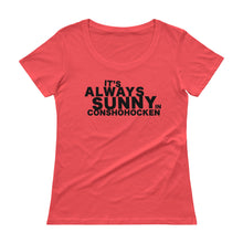 It's Always Sunny in Conshohocken Ladies' Scoopneck T-Shirt