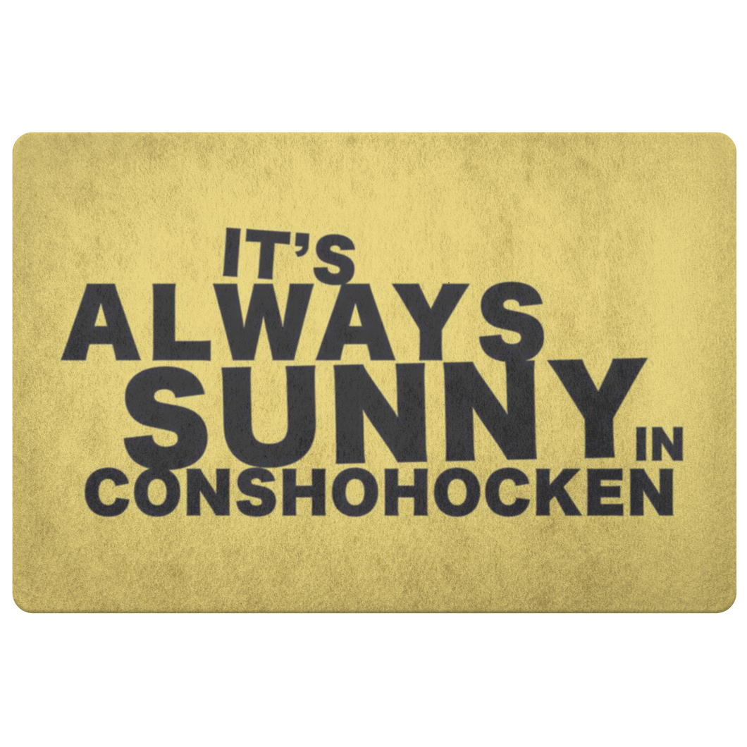It's Always Sunny in Conshohocken doormat.