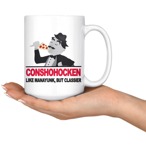 Conshohocken. Like Manayunk, but classier mug!